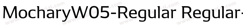 MocharyW05-Regular Regular字体转换
